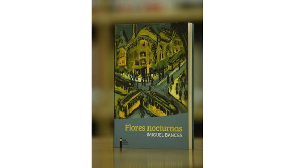 'Flores nocturnas' de Miguel Bances (Diana Chávez).