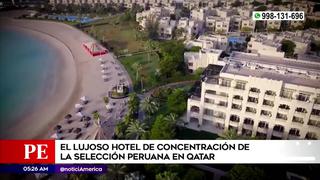 Selección peruana concentrará en lujoso hotel en Qatar