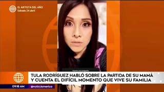 Tula Rodríguez tras fallecimiento de su madre: “Don tulo está muy triste”