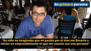 Pascal Clisson y su pasión como sommelier: “Mis dos amores son el Perú y el vino"