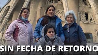 Peruanas varadas en Barcelona por el coronavirus: una mamá, su hija con discapacidad, su anciana madre y su hermana