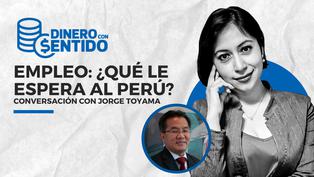 Empleo: ¿Qué le espera al Perú? Conversamos con Jorge Toyama
