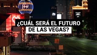 ¿Cuál será el futuro de Las Vegas cuando se levante la orden de confinamiento?