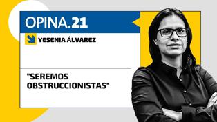 Yesenia Álvarez: “Seremos obstruccionistas”