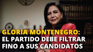 Gloria Montenegro: “El partido debe filtrar fino a sus candidatos” [VIDEO]