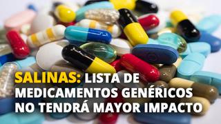 Abel Salinas: Lista de medicamentos genéricos no tendrá mayor impacto [VIDEO]