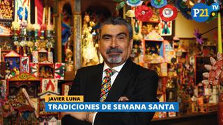 Tradiciones de Semana Santa con Javier Luna