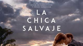 ‘La Chica Salvaje’: El best seller llega al cine con funciones de preestreno este fin de semana