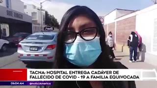 Hospital en Tacna entregó cuerpo de fallecido por COVID-19 a familia equivocada