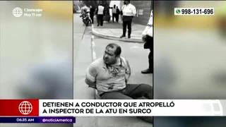 Detienen a taxista informal que arrolló a inspector para evitar operativo en Surco
