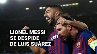 Lionel Messi le dedica un mensaje de despedida a Suárez y lanza otro ‘dardo’ a la directiva del Barcelona