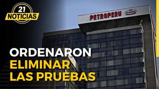 Caso Petroperú: Denuncian que ordenaron eliminar pruebas
