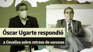 Minsa advierte un retraso de vacunas y Óscar Ugarte responde