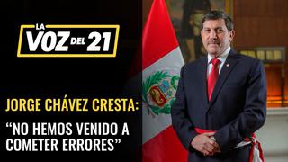 Ministro de Defensa Jorge Chávez: “No hemos venido a cometer errores”