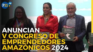 Anuncian V Congreso de Emprendedores Amazónicos 2024