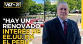 Alfredo Ferrero embajador de Perú en Estados Unidos: “Hay un renovado interés de EE.UU. en el Perú”