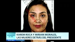 Miriam Morales y Karem Roca, las mujeres detrás del presidente