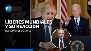 Rusia invade Ucrania: líderes mundiales y su reacción sobre el ataque militar ruso