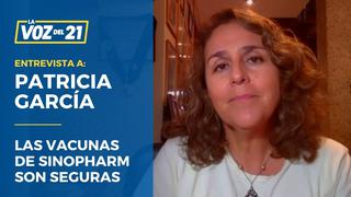 Patricia García: Las vacunas de Sinopharm son seguras 