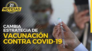 Coronavirus: Minsa cambia estrategia de vacunación