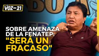 Lucio Castro sobre amenaza de la Fenatep: “Será un fracaso”