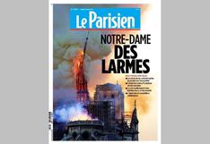 Notre Dame y las portadas de los diarios impresos de Europa sobre el incendio | FOTOS