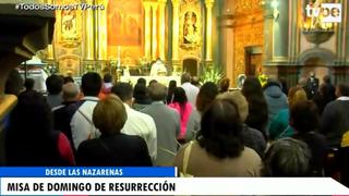 Semana Santa: fieles participan en misa de Domingo de Resurrección en la iglesia de Las Nazarenas | VIDEO