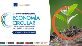 Perú y Unión Europea fortalecen alianza para la transición sostenible y Economía Circular