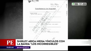 Shirley Arica rechaza vinculación con ‘Los Incorregibles’ y dice desconocer a implicados en investigación