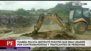 Tumbes: destruyen puentes ilegales en la frontera de Perú con Ecuador