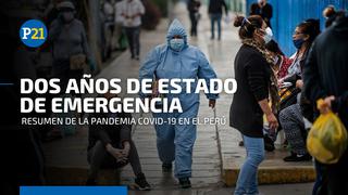COVID-19 en el Perú: estos fueron los hechos más importantes que marcaron los dos años de pandemia