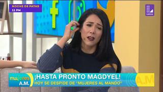Magdyel Ugaz dejó la conducción del programa 'Mujeres Al Mando' [VIDEO]