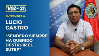 Lucio Castro: “Sendero Luminoso siempre ha querido destruir el Sutep”
