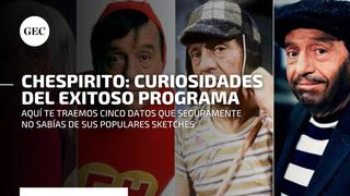 Chespirito: cinco datos curiosos que no sabías acerca del programa de Roberto Gómez Bolaños