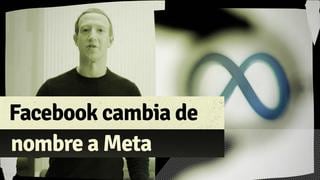 Facebook cambia de nombre a Meta: ¿qué significa y cómo afectaría a sus usuarios?