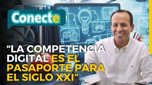 Luis Alberto Quintanilla: “La competencia digital es el pasaporte para el siglo XXI” en Conecte