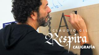Claudio Gil: Respira caligrafía