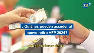 Retiro AFP 2024: Cómo, cuándo y quiénes pueden acceder a la liberación de 4 UIT