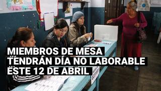 Elecciones 2021: Miembros de mesa que ejerzan sus labores tendrán día no laborable este 12 de abril