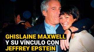 ¿Quién es Ghislaine Maxwell y cuál es su vínculo en la red de abuso de Jeffrey Epstein? 