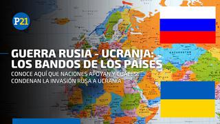 Rusia y Ucrania: los países que apoyan y condenan la invasión 