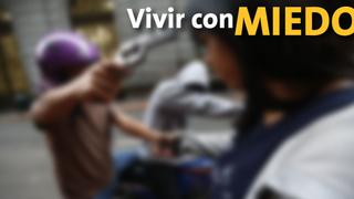 Vivir con miedo: Así asaltan en las calles, casas y negocios de Lima