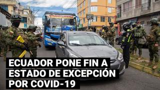 Ecuador pone fin a estado de excepción por COVID-19