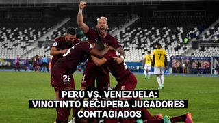 Perú vs. Venezuela: la Vinotinto recupera jugadores y peleará la clasificación con la Bicolor