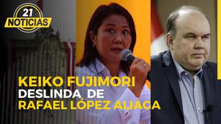 Keiko Fujimori deslinda de Rafael López Aliaga