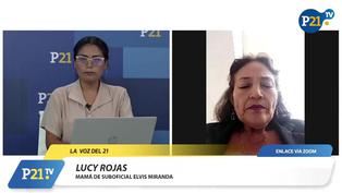 Lucy Rojas, madre de suboficial Elvis Miranda: “Mi hijo actuó en función a su trabajo es decir protección al ciudadano”