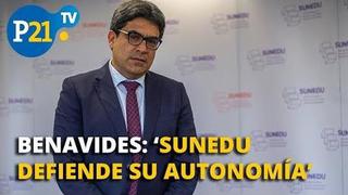 Martín Benavides: “Sunedu defiende su autonomía”