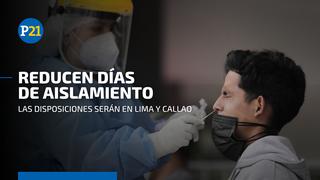 Minsa reduce la cuarentena para contagiados en Lima y Callao: conoce todos los detalles esta disposición