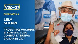 Dra Lely Solari: “Nuestras vacunas sí son eficaces contra la nueva variante C37”
