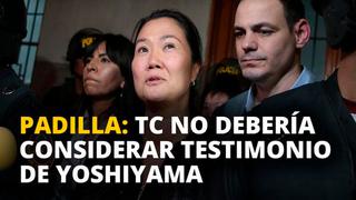 Vladimir Padilla: TC no debería considerar declaraciones de Yoshiyama [VIDEO]